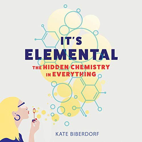 Kate Biberdorf: It's Elemental (AudiobookFormat, 2021, Harlequin Audio and Blackstone Publishing)