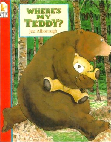 Jez Alborough: Where's my teddy? (Hardcover, 1994, Candlewick Press)