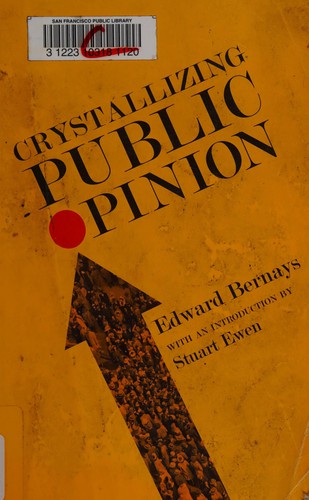 Edward L. Bernays: Crystallizing public opinion (2011, Ig Pub.)