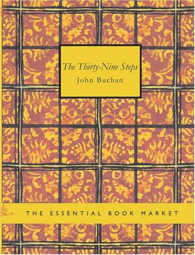John Buchan: The Thirty-Nine Steps (Large Print Edition) (2007, BiblioBazaar)