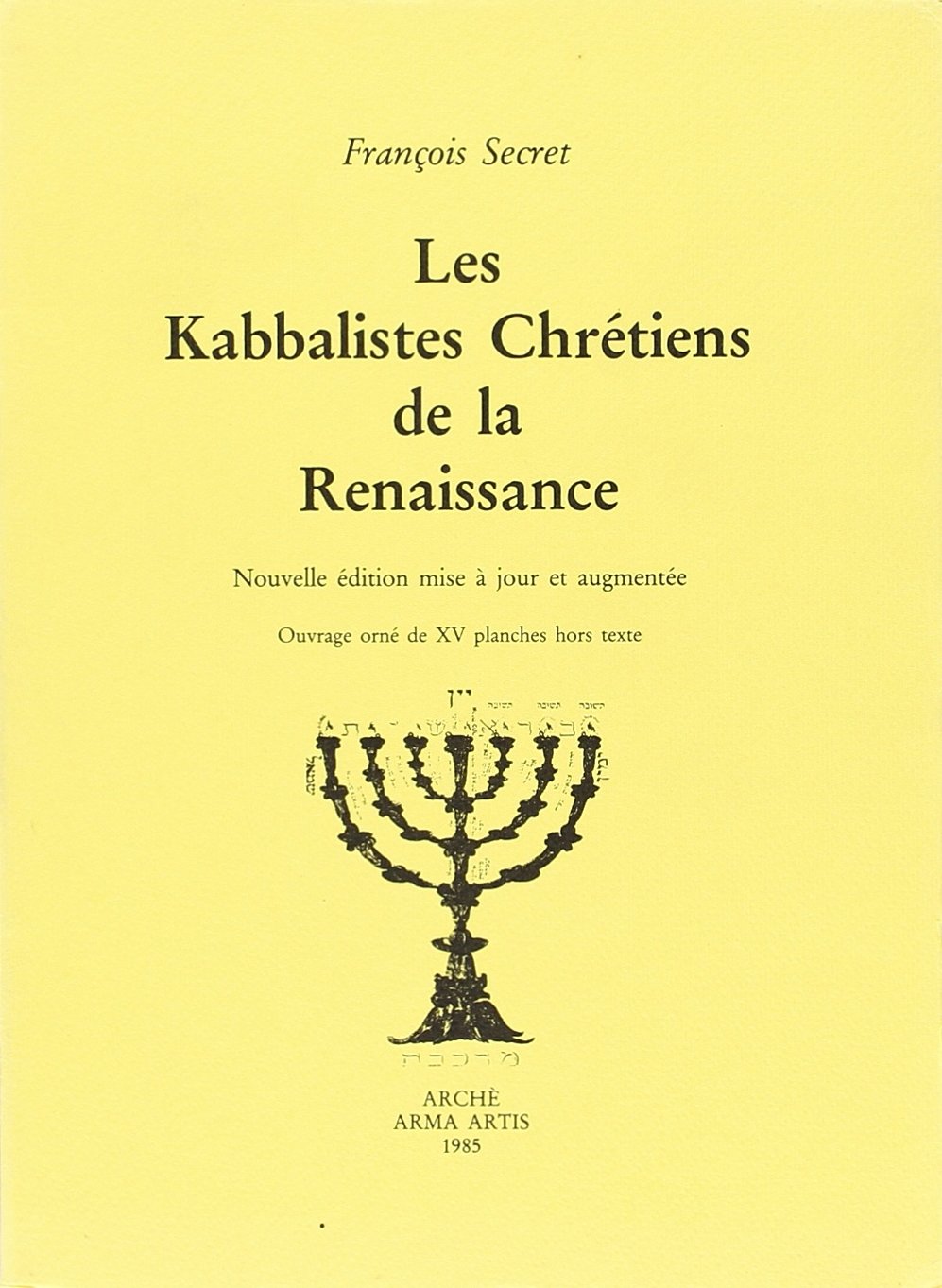 François Secret: Les Kabbalistes chrétiens de la Renaissance (Paperback, French language, Archie Edizioni)