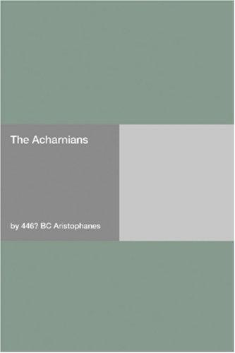 Aristophanes: The Acharnians (Paperback, 2006, Hard Press)
