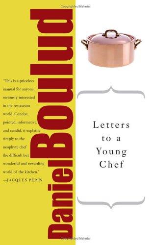 Daniel Boulud: Letters to a Young Chef (Art of Mentoring) (2006, Perseus Books Group)