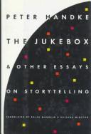 Peter Handke: The jukebox and other essays on storytelling (1994, Farrar, Straus and Giroux)