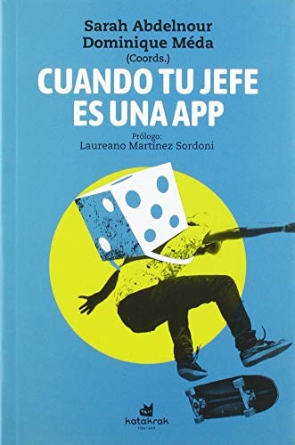 Laura Carasusán Senosiáin, Sarah Abdelnour, Dominique Méda: Cuando tu jefe es una APP (Paperback, Katakrak)