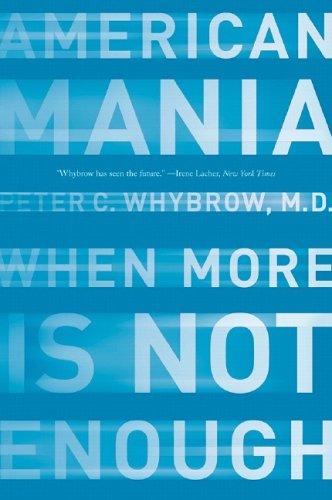 Peter C. Whybrow: American Mania (2006, W. W. Norton, W. W. Norton & Co.)