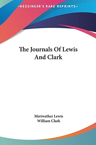 William Clark, Frank Bergon: Journals of Lewis and Clark (2010, Kessinger Publishing, LLC, Kessinger Publishing)