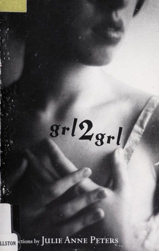 Julie Anne Peters: grl2grl (Paperback, 2007, Little, Brown Young Readers)