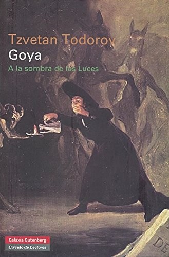 Tzvetan Todorov: Goya (Paperback, Galaxia Gutenberg, S.L.)