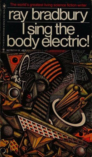 Ray Bradbury: I SING THE BODY ELECTRIC (Paperback, 1981, Bantam Books)