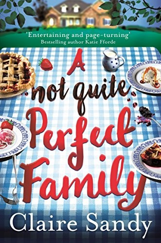 Claire Sandy: A Not Quite Perfect Family (Paperback, 2017, Pan Macmillan, PAN)