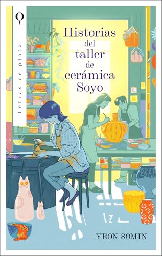 Yeon Somin: Historias del taller de cerámica Soyo (Paperback, Español language, Plata)