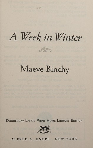 Maeve Binchy: A week in winter (2012, Alfred A. Knopf)