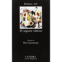Roberto Arlt: El juguete rabioso (Paperback, Spanish language, 1999, Cátedra)