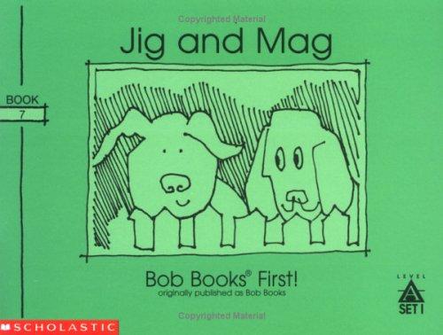 Bobby Lynn Maslen: Jig and Mag (Bob Books First!, Level A, Set 1, Book 7)) (1996, Scholastic Inc.)