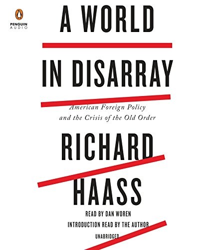Richard Haass: A World in Disarray (AudiobookFormat, 2017, Penguin Audio)