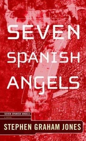 Stephen Graham Jones: Seven Spanish Angels (Hardcover, Rugged Land)