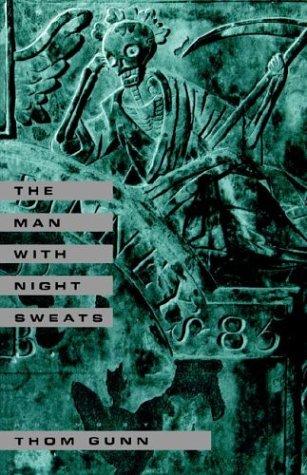 Thom Gunn: The Man with Night Sweats (1993, Farrar, Straus and Giroux)