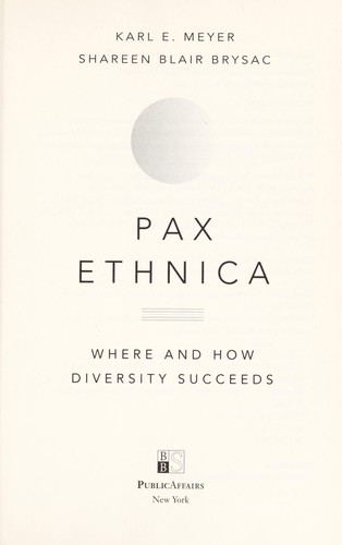 Karl Ernest Meyer: Pax ethnica (2012, PublicAffairs)