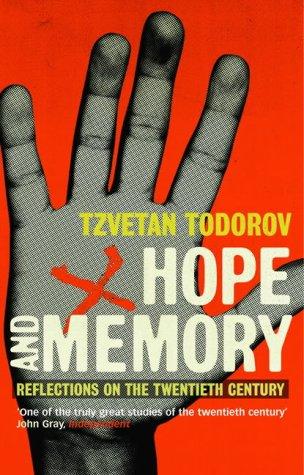 Tzvetan Todorov: Hope and Memory (Paperback, 2005, Atlantic Books)