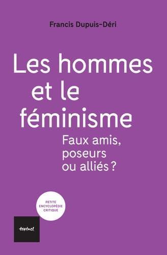 Francis Dupuis-Déri: Les hommes et le féminisme (French language, 2023, Éditions Textuel)