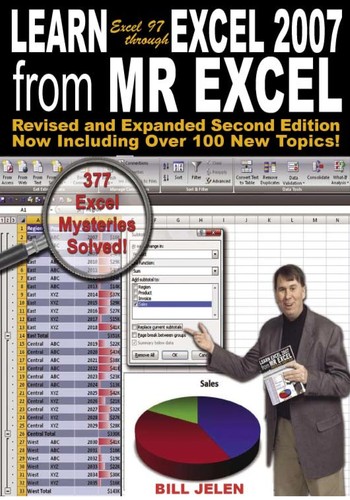 Bill Jelen: Learn Excel 97 through 2007 from Mr Excel (2008, Holy Macro! Books)
