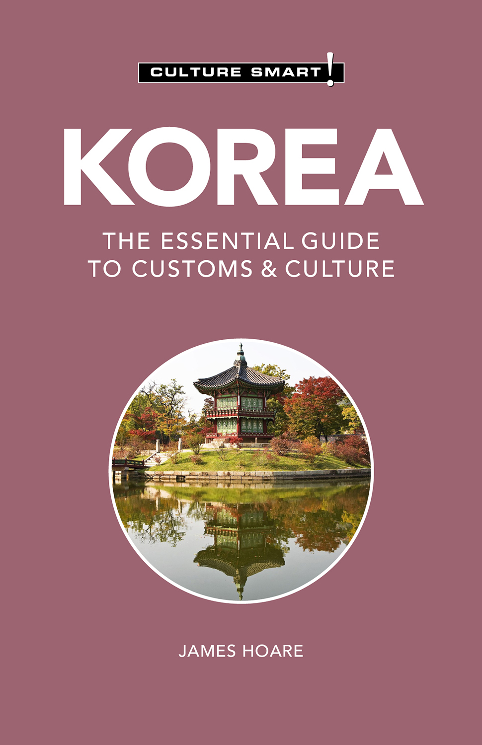 James Hoare: Korea - Culture Smart! (Paperback, 2021, Kuperard)