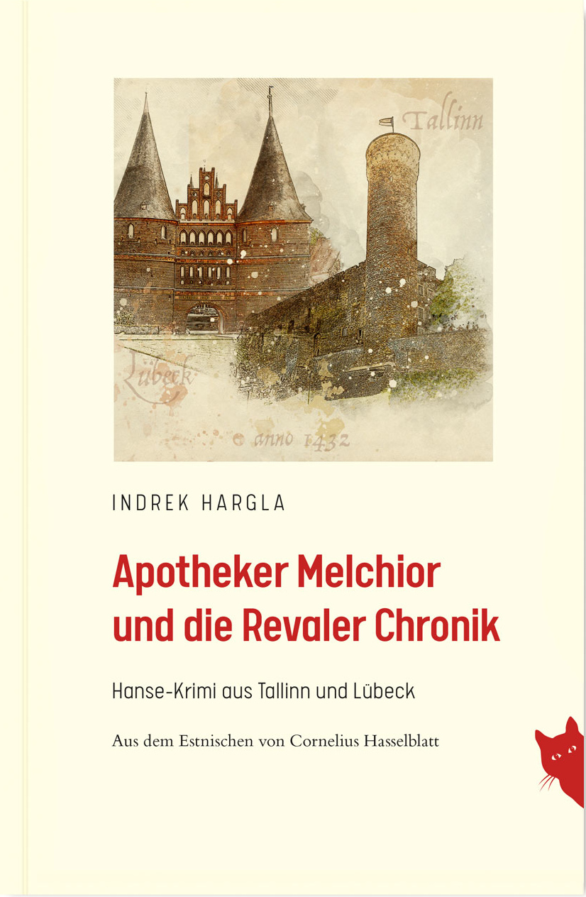 Indrek Hargla, Cornelius Hasselblatt: Apotheker Mechior und die Revaler Chronik (Paperback, german language, Rote Katze Verlag)