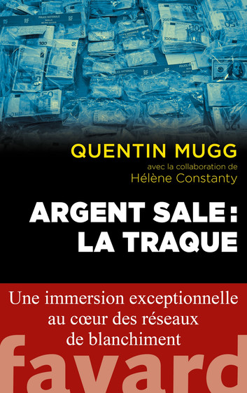 Quentin Mugg, Hélène Constanty: Argent sale : la traque (EBook, french language, Fayard)