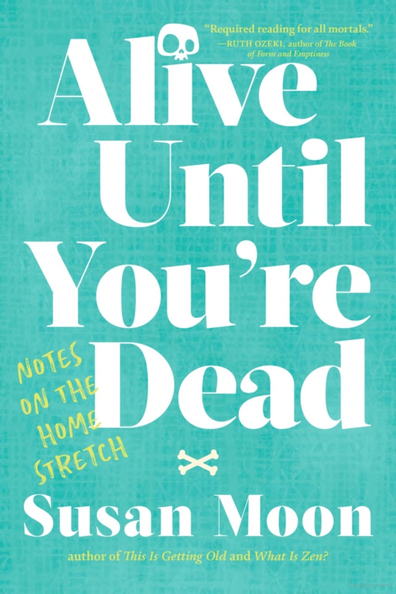 Susan Moon: Alive until You're Dead (2022, Shambhala Publications, Incorporated)