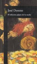 José Donoso: El Obsceno Pajaro De LA Noche (Paperback, Aguilar Chilena de Ediciones)