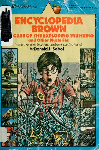 Donald J. Sobol: Encyclopedia Brown and the Case of the Exploding Plumbing and Other Mysteries (Encyclopedia Brown (Paperback)) (Hardcover, 1989, Story House Corp)