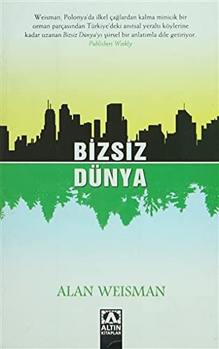 Alan Weisman: Bizsiz Dunya (Paperback, Azerbaijani language, 2008, Altin Kitaplar)