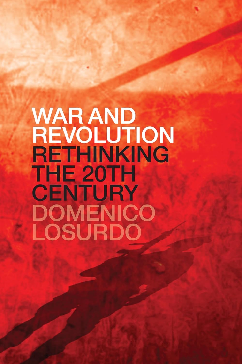 Domenico Losurdo: War and revolution (2015, Verso)