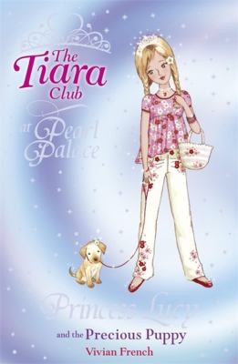 Vivian French: Princess Lucy And The Precious Puppy (2009, Orchard Books)