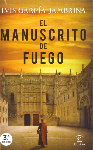 Luis García Jambrina: El manuscrito de fuego (2018, Espasa)