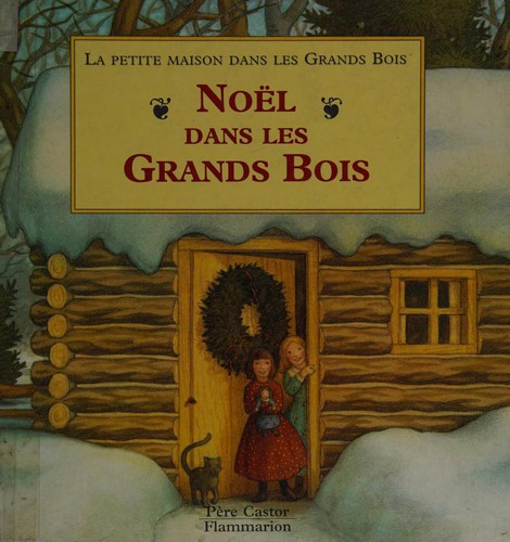 Laura Ingalls Wilder: Noël dans les grands bois (Paperback, French language, PERE CASTOR)