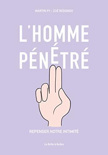 Martin Py: L'Homme pénétré: Repenser notre intimité (French language, 2023)