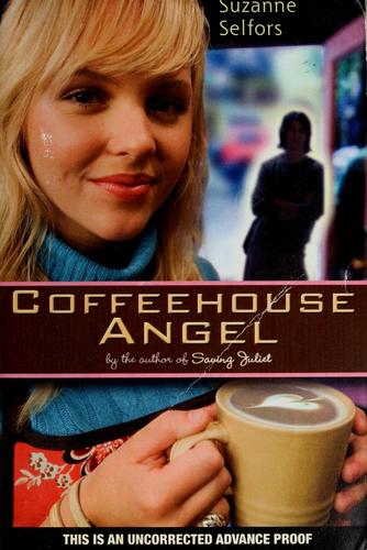 Suzanne Selfors: Coffeehouse angel (2009, Walker & Co., Distributed to the trade by Macmillan)