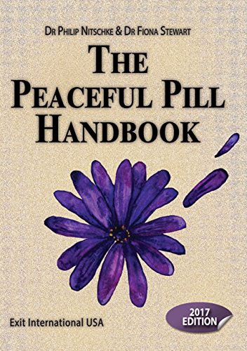 Philip Nitschke & Fiona Stewart: The Peaceful Pill Handbook (Paperback, 2016, Exit International)