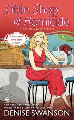 Denise Swanson: Little Shop Of Homicide A Devereauxs Dime Store Mystery (2012, Signet Book)