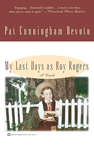 Pat Cunningham Devoto: My Last Days as Roy Rogers (Paperback, 2000, Grand Central Publishing)