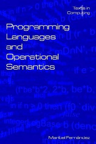 M. Fernandez: Programming Languages And Operational Semantics (Paperback, 2004, King's College Publications)