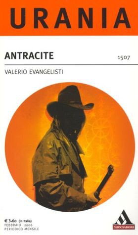 Valerio Evangelisti: Antracite (Italian language, 2006, Mondadori)