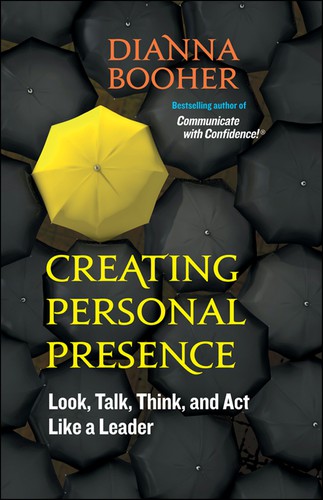 Dianna Daniels Booher: Creating Personal Presence (EBook, 2011, Berrett-Koehler Publishers)