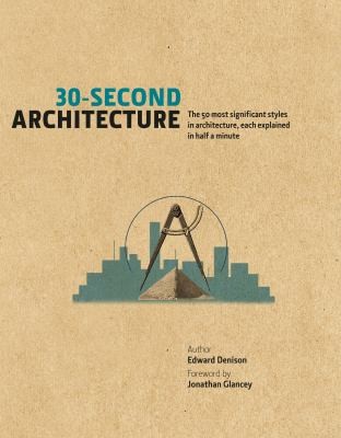 Jonathan Glancey: 30Second Architecture (2013, The Ivy Press)