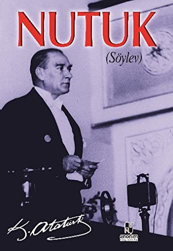 Mustafa Kemal Atatürk: Nutuk - Söylev (Paperback, 2010, Anonim Yayıncılık)