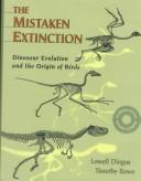 Lowell Dingus, Timothy Rowe: The Mistaken Extinction (Paperback, 1997, W. H. Freeman)