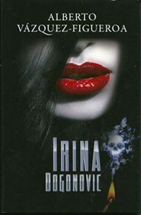 Alberto Vázquez-Figueroa: Irina Dogonovic (Spanish language, 2011, Singular)