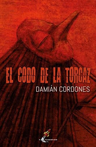 Damián Cordones, Rubén Gil: El codo de la torcaz (Paperback, Ediciones El Transbordador)